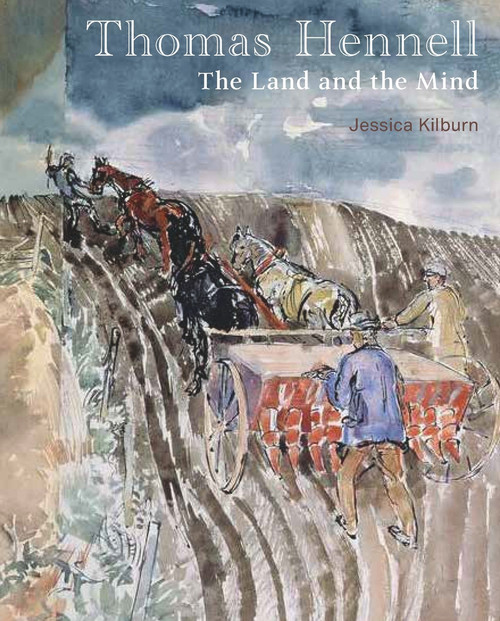 Thomas Hennell (The Land and the Mind) by Jessica Kilburn, 9781910258620
