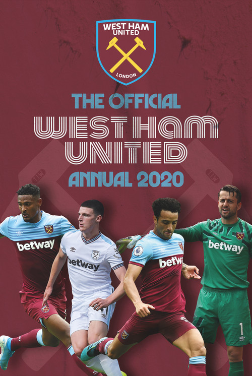The Official West Ham United Annual 2021 by Rob Pritchard, 9781913578084