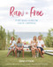 Raw & Free (Plant-based Living for Health & Happiness) by Sophie Steevens, 9781988547411