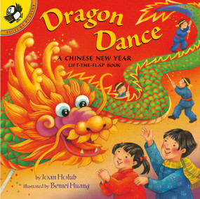 Dragon Dance (A Chinese New Year Lift-the-Flap Book) by Joan Holub, Benrei Huang, 9780142400005