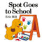 Spot Goes to School (color) by Eric Hill, Eric Hill, 9780142401675