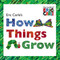 Eric Carle's How Things Grow by Eric Carle, 9780448487687
