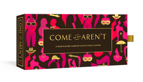 Come As You Aren't (A Role-Playing Game for Adventurous Couples) by Potter Gift, 9780804189576