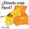 ¿Dónde está Spot? (Where's Spot? Spanish Edition) by Eric Hill, Teresa Mlawer, 9780140557763