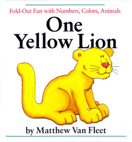 One Yellow Lion (Fold-Out Fun with Numbers, Colors, Animals) by Matthew Van Fleet, Matthew Van Fleet, 9780803710993