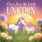 I Love You, My Little Unicorn by Rose Rossner, 9781728257778