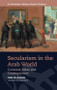 Secularism in the Arab World (Contexts, Ideas and Consequences) - 9781474447478 by Aziz al-Azmeh, David Bond