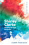 Shirley Clarke (Thinking Through Movement) by Karen Pearlman, 9781399501439