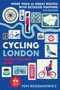 Cycling London, 4th Edition (More than 40 Great Routes with detailed mapping) by Tom Bogdanowicz, 9781913618230