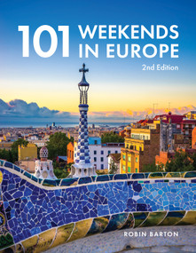101 Weekends In Europe, 2nd Edition by Robin Barton, 9781913618216