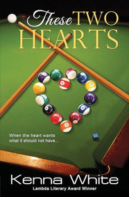 These Two Hearts by Kenna White, 9781594934513