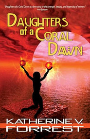 Daughters of a Coral Dawn by Katherine V. Forrest, 9781594933042