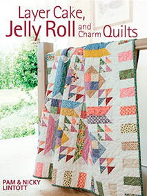 Layer Cake, Jelly Roll & Charm Quilts by Pam Lintott, 9780715332085