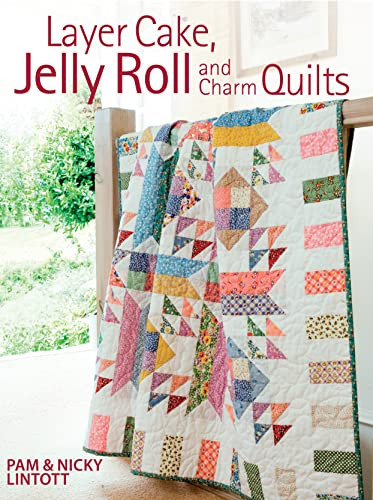 Layer Cake, Jelly Roll & Charm Quilts by Pam Lintott, 9780715332085
