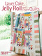 Layer Cake, Jelly Roll & Charm Quilts by Pam Lintott, 9780715332085