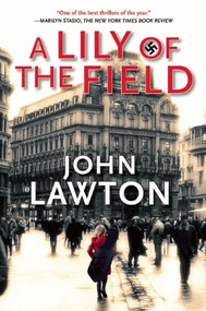 A Lily of the Field (An Inspector Troy Novel) by John Lawton, 9780802145468