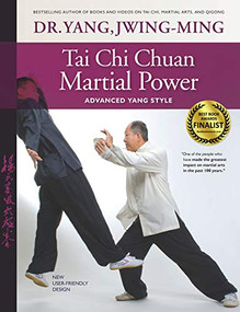 Tai Chi Chuan Martial Power (Advanced Yang Style) by Jwing-Ming Yang, Tsung-Hwa Jou, 9781594392948
