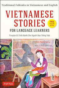 Vietnamese Stories for Language Learners (Traditional Folktales in Vietnamese and English (Free Online Audio)) by Tri C. Tran, Tram Le, Nguyen Thi Hop, Nguyen Dong, 9780804855297