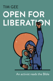 Open for Liberation (An Activist Reads the Bible) by Tim Gee, 9781789042368