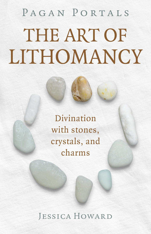 Pagan Portals - The Art of Lithomancy (Divination with Stones, Crystals, and Charms) by Jessica Howard, 9781789049145