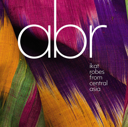 Abr (Ikat Robes from Central Asia) by Elena Tsareva, 9781898113942