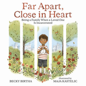 Far Apart, Close in Heart (Being a Family when a Loved One is Incarcerated) - 9780807512890 by Becky Birtha, Maja Kastelic