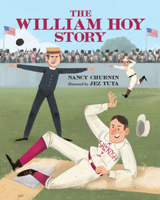 The William Hoy Story (How a Deaf Baseball Player Changed the Game) - 9780807591949 by Nancy Churnin, Jez Tuya