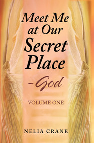 Meet Me at Our Secret Place (Volume one) by Nelia Crane, 9781949106732