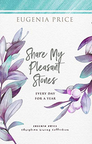 Share My Pleasant Stones (Every Day for a Year) - 9781684425723 by Eugenia Price, 9781684425723