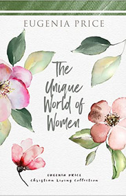 The Unique World of Women - 9781684427192 by Eugenia Price, 9781684427192
