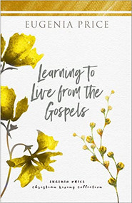 Learning to Live From the Gospels - 9781684427222 by Eugenia Price, 9781684427222