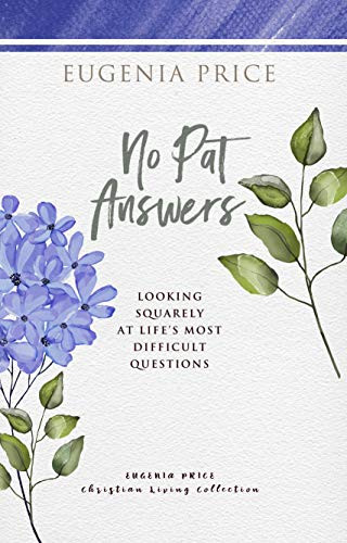 No Pat Answers (Looking Squarely at Life's Most Difficult Questions) - 9781684427345 by Eugenia Price, 9781684427345