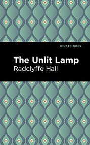 The Unlit Lamp - 9781513208381 by Radclyffe Hall, Mint Editions, 9781513208381