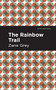 The Rainbow Trail by Zane Grey, Mint Editions, 9781513205687