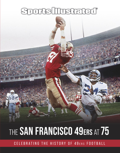 Sports Illustrated The San Francisco 49ers at 75 by Sports Illustrated, 9781629379548