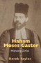 Haham Moses Gaster (Wayward Genius) by Derek Taylor, 9781803710020