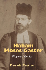 Haham Moses Gaster (Wayward Genius) by Derek Taylor, 9781803710020