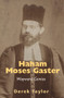 Haham Moses Gaster (Wayward Genius) by Derek Taylor, 9781803710020