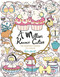 A Million Kawaii Cuties (The Sweetest Things to Color) by Lulu Mayo, 9781454711438
