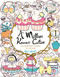 A Million Kawaii Cuties (The Sweetest Things to Color) by Lulu Mayo, 9781454711438