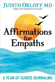 Affirmations for Empaths (A Year of Guided Journaling) by Judith Orloff, 9781683649731