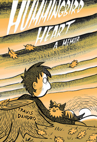 Hummingbird Heart - 9781770465626 by Travis Dandro, 9781770465626