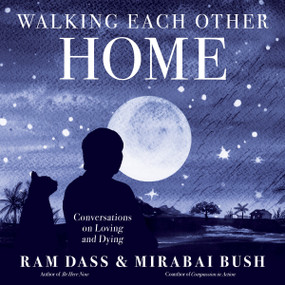 Walking Each Other Home (Conversations on Loving and Dying) - 9781683649427 by Mirabai Bush, Ram Dass, 9781683649427