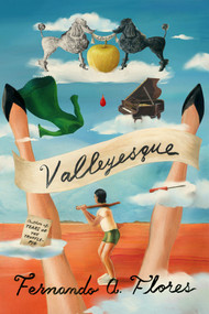 Valleyesque (Stories) by Fernando A. Flores, 9780374604134
