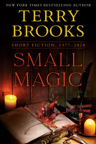 Small Magic (Short Fiction, 1977-2020) - 9780525619987 by Terry Brooks, 9780525619987