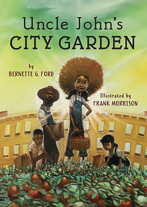 Uncle John's City Garden by Bernette Ford, Frank Morrison, 9780823447862