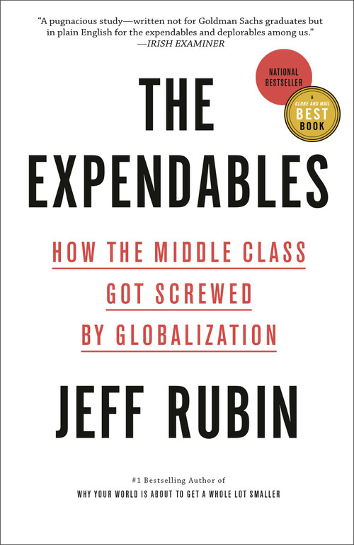 The Expendables (How the Middle Class Got Screwed By Globalization) - 9780735279414 by Jeff Rubin, 9780735279414