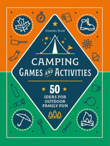 Camping Games and Activities (50 Ideas for Outdoor Family Fun) by DK, 9780744058079