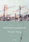 Waking Occupations (Poems) by Phoebe Wang, 9780771099397