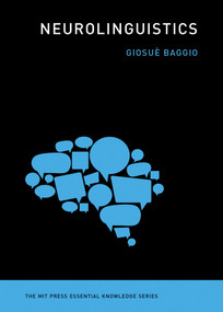 Neurolinguistics by Giosue Baggio, 9780262543262